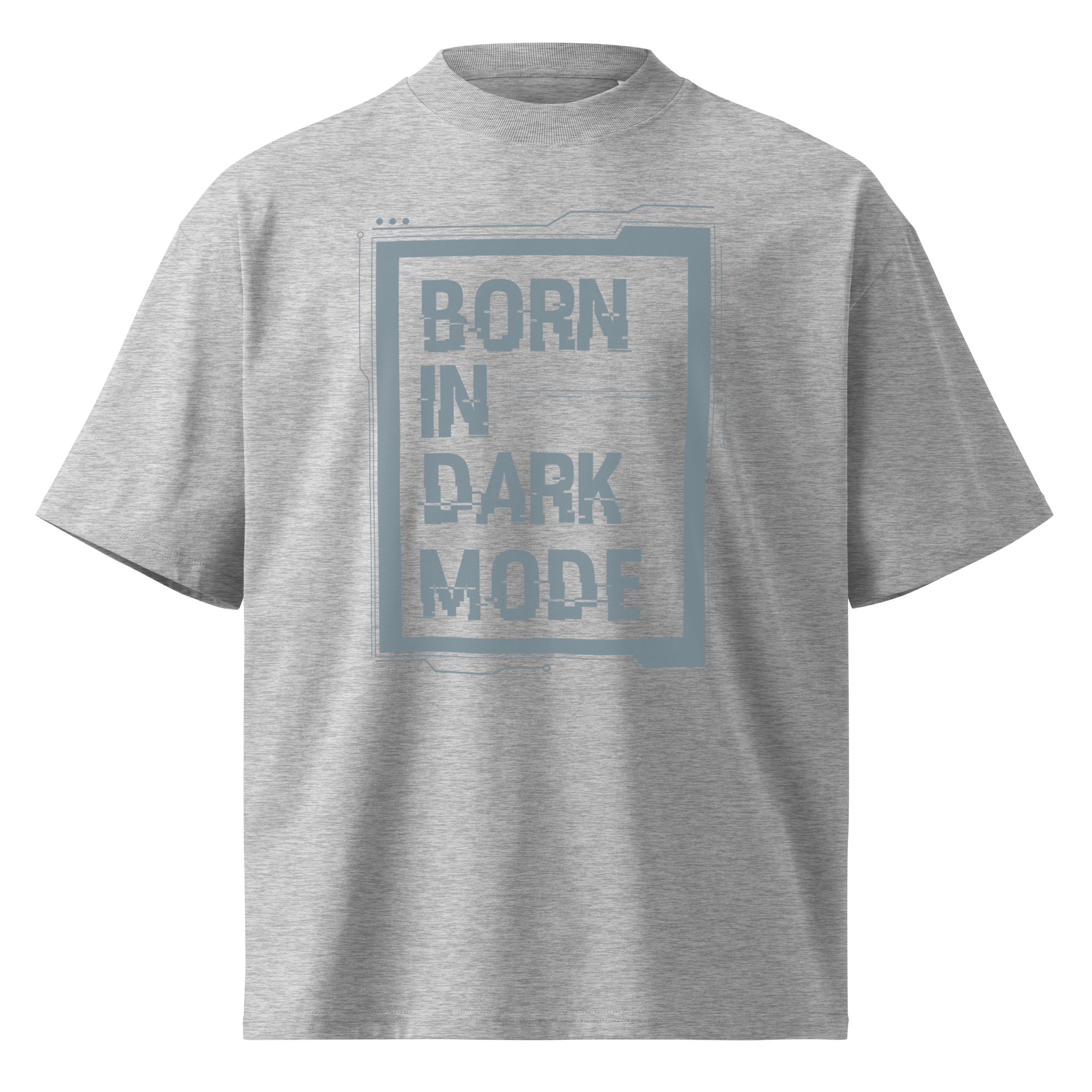 Born in Dark Mode – Oversized Organic High-Neck T-Shirt