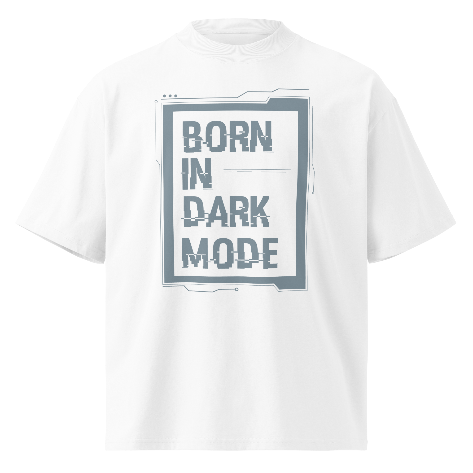 Born in Dark Mode – Oversized Organic High-Neck T-Shirt